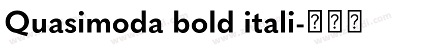 Quasimoda bold itali字体转换 Quasimoda bold itali字体转换
